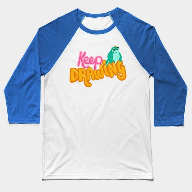 Joseph the encouragement frog wants you to keep drawing Baseball T-Shirt by KodiakMilly